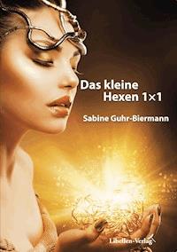 Das kleine Hexen 1×1 - Sabine Guhr-Biermann - E-Book + Hörbuch