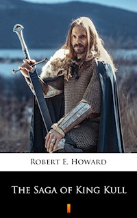 The Saga of King Kull - Robert E. Howard - E-Book