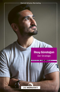 Ilkay Gündogan - Dietrich Schulze-Marmeling - E-Book