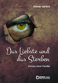 Das Liebste und das Sterben - Günter Görlich - E-Book