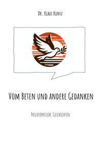 Vom Beten und andere Gedanken - Klaus Kuntz - E-Book