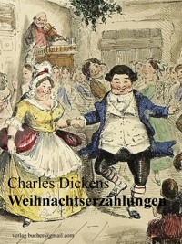 Weihnachtserzählungen - Charles Dickens. - E-Book