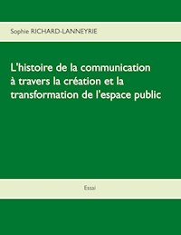 L'histoire de la communication - Sophie Richard-Lanneyrie - E-Book