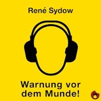 Warnung vor dem Munde - René Sydow - Hörbuch