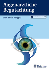 Augenärztliche Begutachtung - Max Harald Burggraf - E-Book