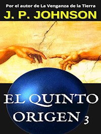 El Quinto Origen 3. Un Dios inexperto - J. P. JOHNSON - E-Book