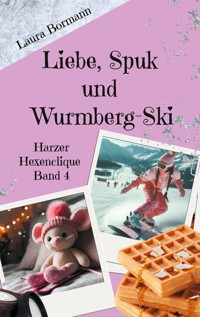 Liebe, Spuk und Wurmberg-Ski - Laura Bormann - E-Book