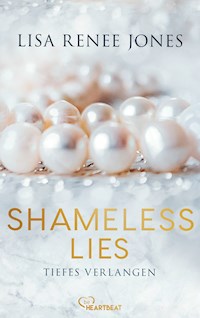 Shameless Lies - Tiefes Verlangen - Lisa Renee Jones - E-Book