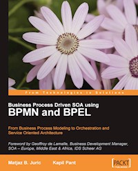 Business Process Driven SOA using BPMN and BPEL - Matjaz B. Juric - E-Book