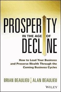 Prosperity in The Age of Decline - Brian Beaulieu - E-Book