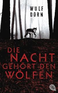 Die Nacht gehört den Wölfen - Wulf Dorn - E-Book