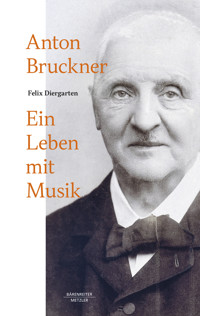 Anton Bruckner - Felix Diergarten - E-Book