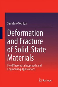 Deformation and Fracture of Solid-State Materials - Sanichiro Yoshida - E-Book