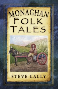 Monaghan Folk Tales - Steve Lally - E-Book