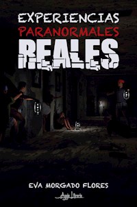 Experiencias paranormales reales - Eva Morgado Flores - E-Book