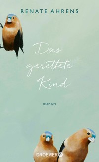 Das gerettete Kind - Renate Ahrens - E-Book