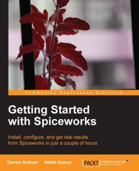 Getting Started with Spiceworks - Darren Schoen - E-Book
