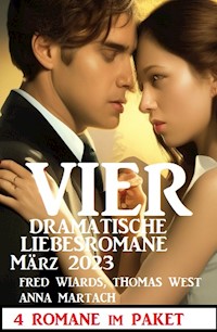 Vier dramatische Liebesromane März 2023 - Fred Wiards - E-Book