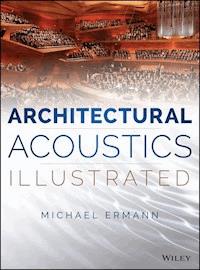 Architectural Acoustics Illustrated - Michael Ermann - E-Book