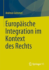 Europäische Integration im Kontext des Rechts - Andreas Grimmel - E-Book