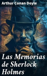 Las Memorias de Sherlock Holmes - Arthur Conan Doyle - E-Book