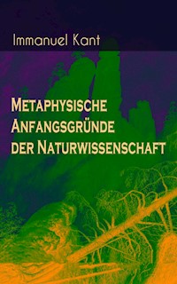 Metaphysische Anfangsgründe der Naturwissenschaft - Immanuel Kant - E-Book