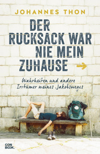 Der Rucksack war nie mein Zuhause - Johannes Thon - E-Book