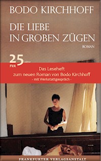 Die Liebe in groben Zügen - Das Leseheft - Bodo Kirchhoff - kostenlos E-Book