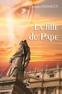 La fille du pape - Jacques Dessaucy - E-Book