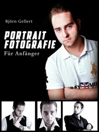 Portrait Fotografie - Für Anfänger - Björn Gellert - E-Book