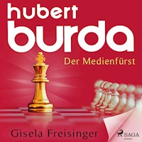 Hubert Burda - Der Medienfürst - Gisela Maria Freisinger - Hörbuch