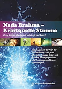 Nada Brahma - Kraftquelle Stimme - Silvia Wessely - E-Book
