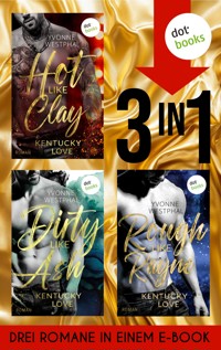 Hot like Clay, Dirty Like Ash & Rough like Rayne - Yvonne Westphal - E-Book