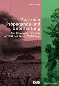 Zwischen Propaganda und Unterhaltung. - Adrian Gerber - E-Book