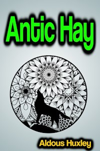 Antic Hay - Aldous Huxley - E-Book