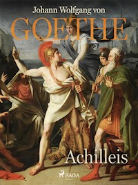 Achilleis - Johann Wolfgang von Goethe - E-Book