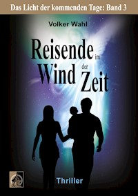 Reisende im Wind der Zeit - Volker Wahl - E-Book