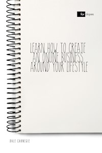 Learn How to Create an Online Business Around Your Lifestyle - Carnegie Dale - E-Book