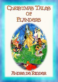 CHRISTMAS TALES OF FLANDERS - 23 Illustrated Children's Christmas Stories - Andre de Ridder - E-Book
