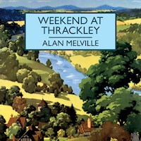 Weekend at Thrackley - Alan Melville - Hörbuch