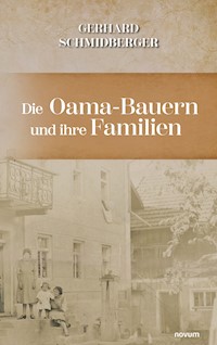 Die Oama-Bauern und ihre Familien - Gerhard Schmidberger - E-Book