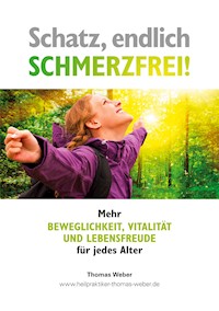 Schatz, endlich schmerzfrei - Thomas Weber - E-Book
