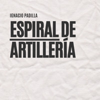 Espiral de artillería - Ignacio Padilla - Hörbuch