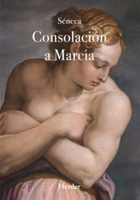 Consolación a Marcia - Lucio Anneo Séneca - E-Book