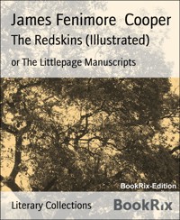 The Redskins (Illustrated) - James Fenimore Cooper - E-Book