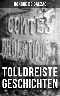 Tolldreiste Geschichten - Honore de Balzac - E-Book