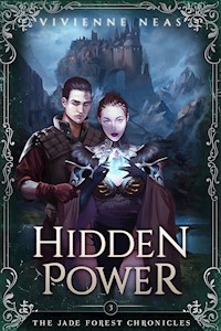 Hidden Power - The Jade Forest Chronicles 3 - Vivienne Neas - E-Book