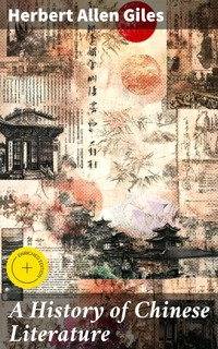 A History of Chinese Literature - Herbert Allen Giles - E-Book