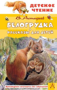 Белогрудка. Рассказы для детей - Виктор Астафьев - E-Book
