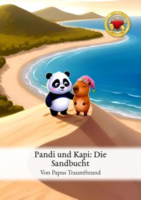 Pandi und Kapi: Die Sandbucht - Papus Traumfreund - E-Book